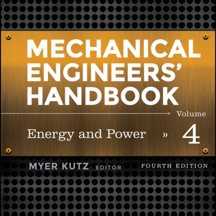 Mechanical Engineers' Handbook, Volume 4: Energy and Power