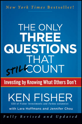 The Only Three Questions That Still Count: Investing By Knowing What Others Don't