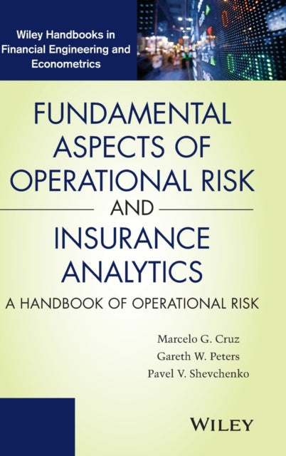 Fundamental Aspects of Operational Risk and Insurance Analytics: A Handbook of Operational Risk