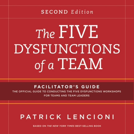 The Five Dysfunctions of a Team Facilitator′s Guide Package