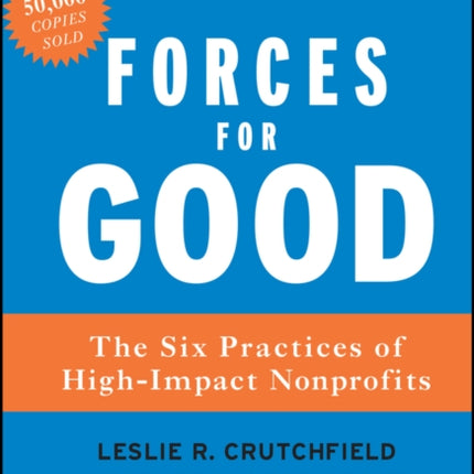 Forces for Good: The Six Practices of High-Impact Nonprofits