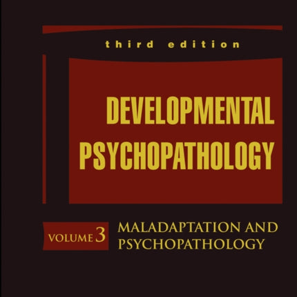 Developmental Psychopathology, Maladaptation and Psychopathology