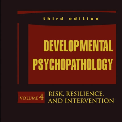 Developmental Psychopathology, Risk, Resilience, and Intervention