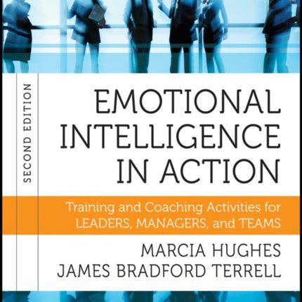 Emotional Intelligence in Action: Training and Coaching Activities for Leaders, Managers, and Teams