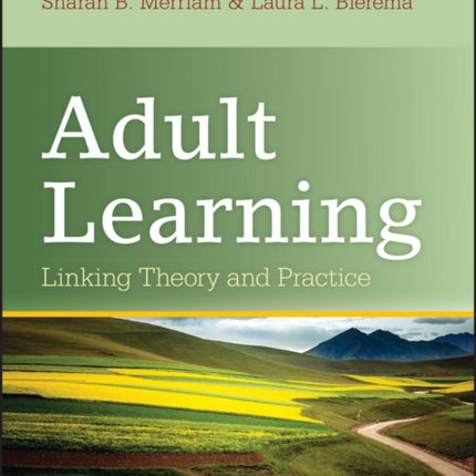 Adult Learning: Linking Theory and Practice