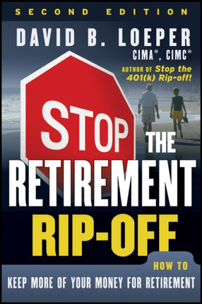 Stop the Retirement Rip-off: How to Keep More of Your Money for Retirement