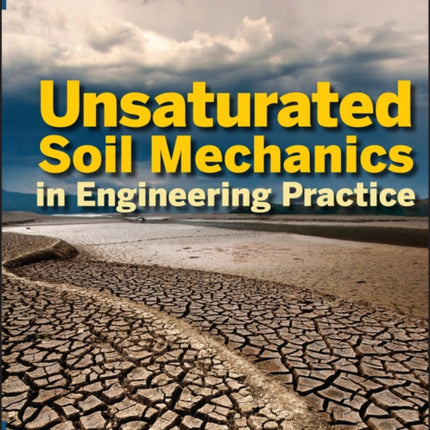 Unsaturated Soil Mechanics in Engineering Practice