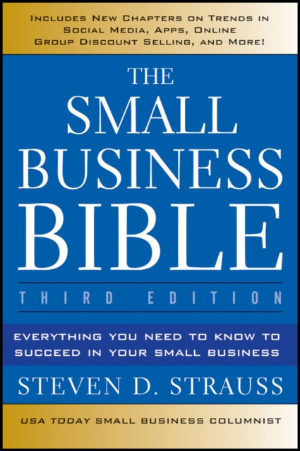 The Small Business Bible: Everything You Need to Know to Succeed in Your Small Business