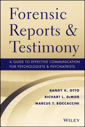 Forensic Reports and Testimony: A Guide to Effective Communication for Psychologists and Psychiatrists