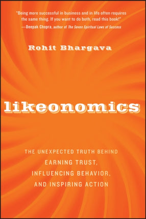 Likeonomics: The Unexpected Truth Behind Earning Trust, Influencing Behavior, and Inspiring Action