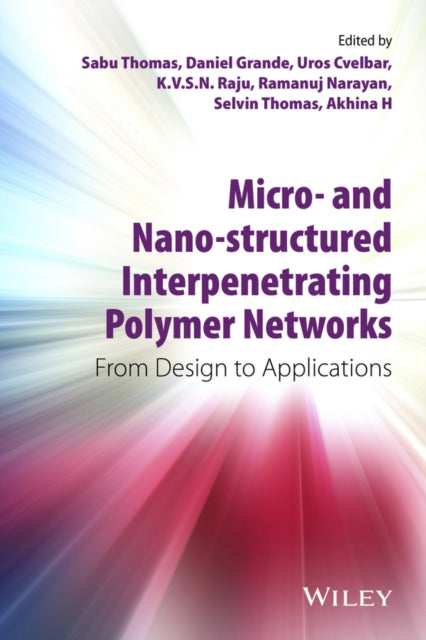 Micro- and Nano-Structured Interpenetrating Polymer Networks: From Design to Applications