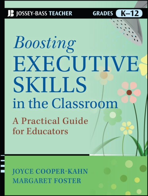 Boosting Executive Skills in the Classroom: A Practical Guide for Educators