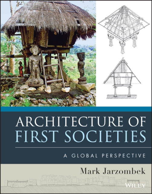 Architecture of First Societies: A Global Perspective