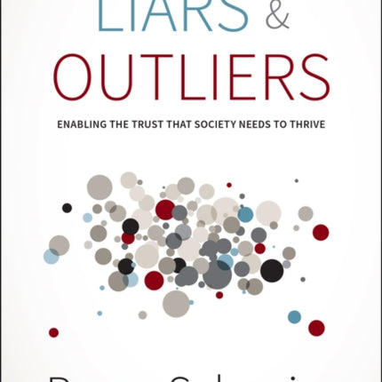 Liars and Outliers: Enabling the Trust that Society Needs to Thrive