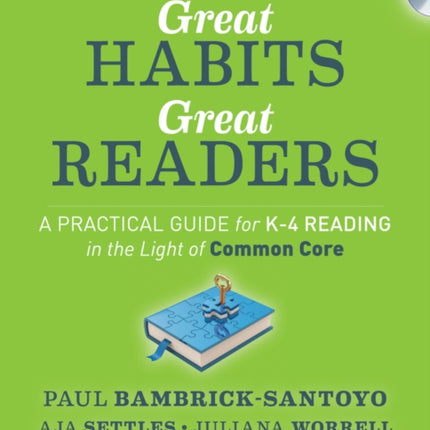 Great Habits, Great Readers: A Practical Guide for K - 4 Reading in the Light of Common Core