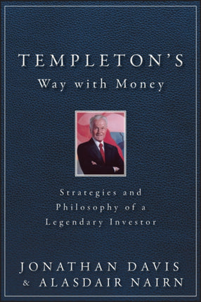 Templeton's Way with Money: Strategies and Philosophy of a Legendary Investor