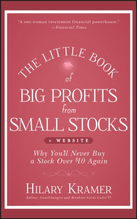 The Little Book of Big Profits from Small Stocks, + Website: Why You'll Never Buy a Stock Over $10 Again