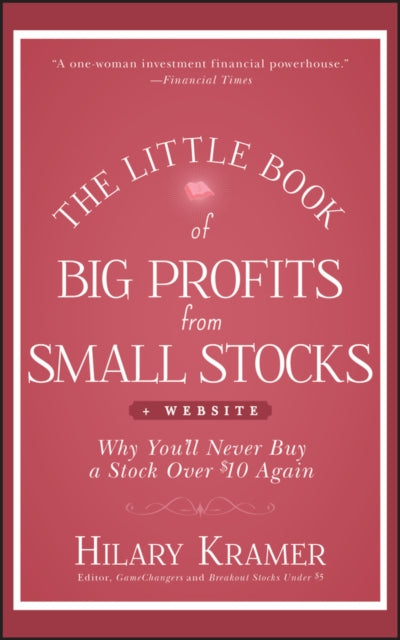 The Little Book of Big Profits from Small Stocks, + Website: Why You'll Never Buy a Stock Over $10 Again