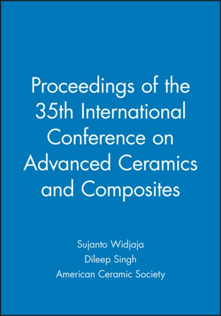 Proceedings of the 35th International Conference on Advanced Ceramics and Composites