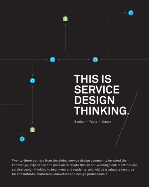 This is Service Design Thinking: Basics, Tools, Cases