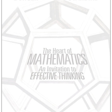 The Heart of Mathematics: An Invitation to Effective Thinking