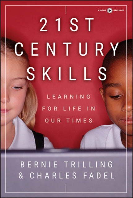 21st Century Skills: Learning for Life in Our Times