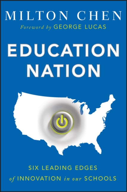 Education Nation: Six Leading Edges of Innovation in our Schools