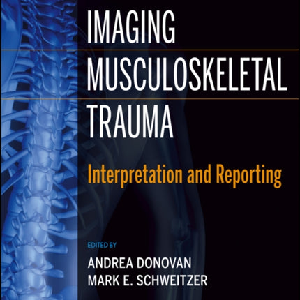 Imaging Musculoskeletal Trauma: Interpretation and Reporting