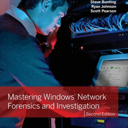 Mastering Windows Network Forensics and Investigation