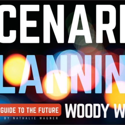 Scenario Planning: A Field Guide to the Future