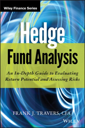 Hedge Fund Analysis: An In-Depth Guide to Evaluating Return Potential and Assessing Risks