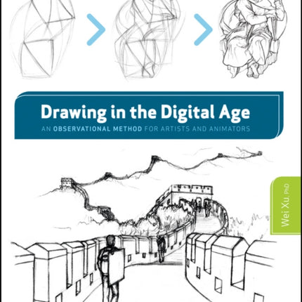 Drawing in the Digital Age: An Observational Method for Artists and Animators