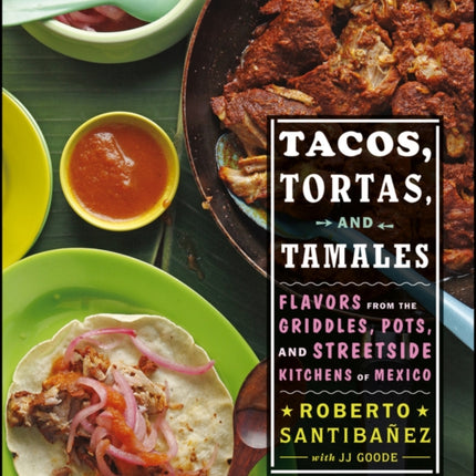 Tacos, Tortas, And Tamales