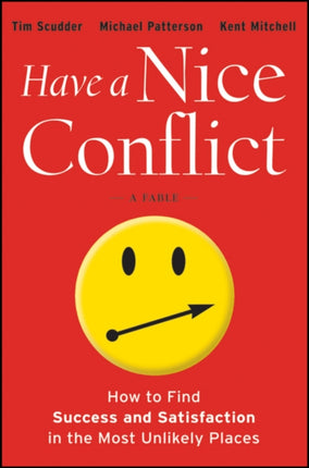Have a Nice Conflict  How to Find Success and