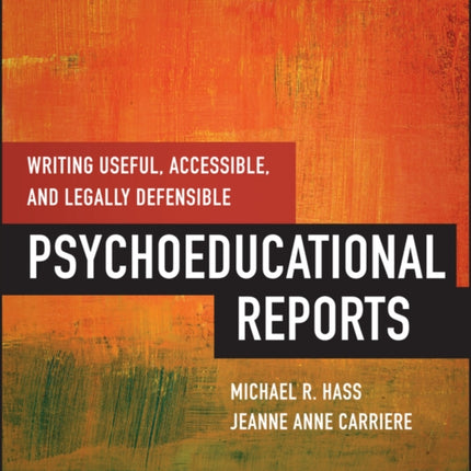 Writing Useful, Accessible, and Legally Defensible Psychoeducational Reports