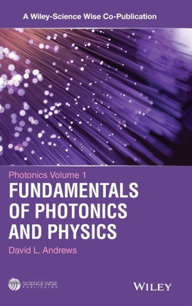 Photonics, Volume 1: Fundamentals of Photonics and Physics