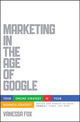 Marketing in the Age of Google Revised and