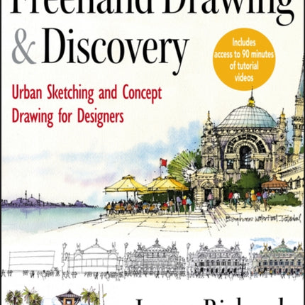 Freehand Drawing and Discovery: Urban Sketching and Concept Drawing for Designers