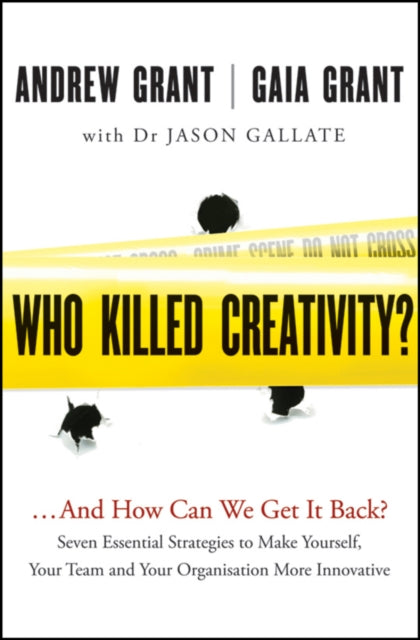 Who Killed Creativity?: ...And How Do We Get It Back?