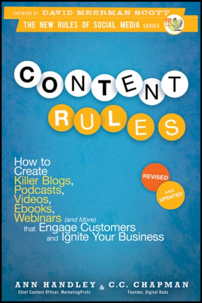 Content Rules: How to Create Killer Blogs, Podcasts, Videos, Ebooks, Webinars (and More) That Engage Customers and Ignite Your Business