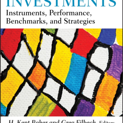 Alternative Investments: Instruments, Performance, Benchmarks, and Strategies