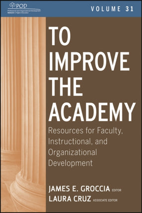 To Improve the Academy: Resources for Faculty, Instructional, and Organizational Development