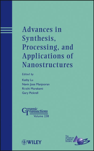 Advances in Synthesis, Processing, and Applications of Nanostructures