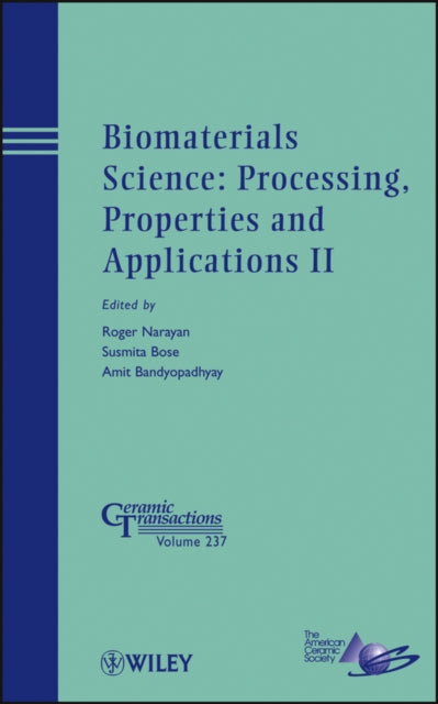 Biomaterials Science: Processing, Properties and Applications II