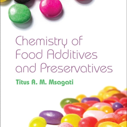 The Chemistry of Food Additives and Preservatives