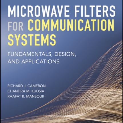 Microwave Filters for Communication Systems: Fundamentals, Design, and Applications