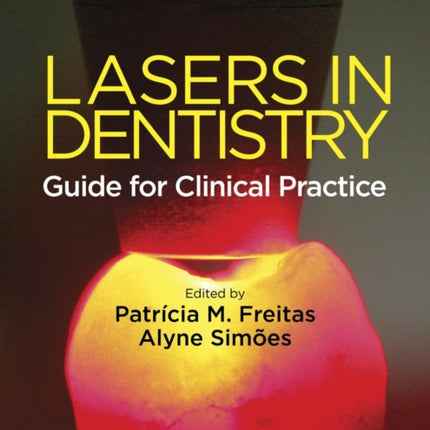 Lasers in Dentistry: Guide for Clinical Practice