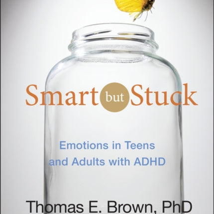 Smart But Stuck: Emotions in Teens and Adults with ADHD