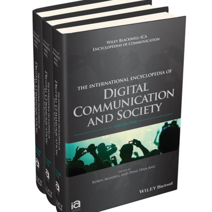 The International Encyclopedia of Digital Communication and Society, 3 Volume Set