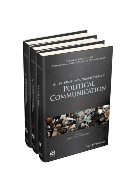 The International Encyclopedia of Political Communication, 3 Volume Set